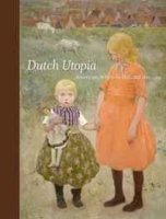 Dutch Utopia: American Artists in Holland, 1880-1914 артикул 8021c.